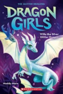 Cover page of the book 'Dragon Girls #2: Willa the Silver Glitter Dragon'