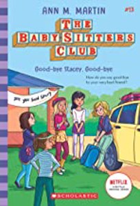 Cover page of the book 'Baby-Sitters Club #13: Good-bye Stacey, Good-bye (Netflix Edition)'
